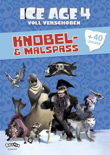 Ice Age 4 Voll verschoben - Knobel- und Malspaß (+ 40 Sticker)