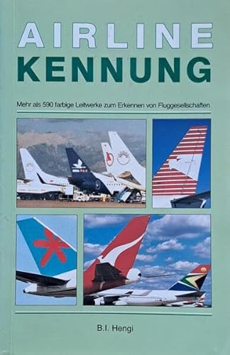 Airline Kennung 3. Auflage: Mehr als 590 farbige Leitwerke zum schnellen Erkennen von Fluggesellschaften