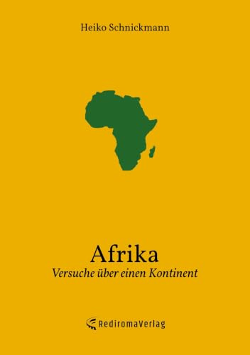 Afrika: Versuche über einen Kontinent
