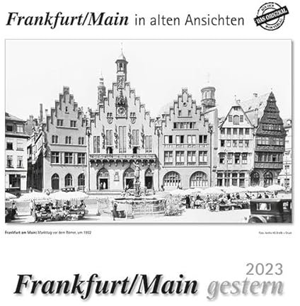 Frankfurt am Main gestern 2023: Frankfurt am Main in alten Ansichten