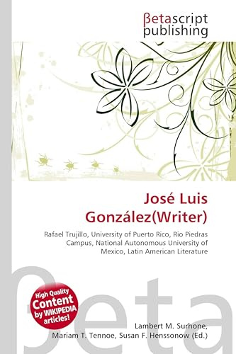 José Luis González(Writer): Rafael Trujillo, University of Puerto Rico, Rio Piedras Campus, National Autonomous University of Mexico, Latin American Literature