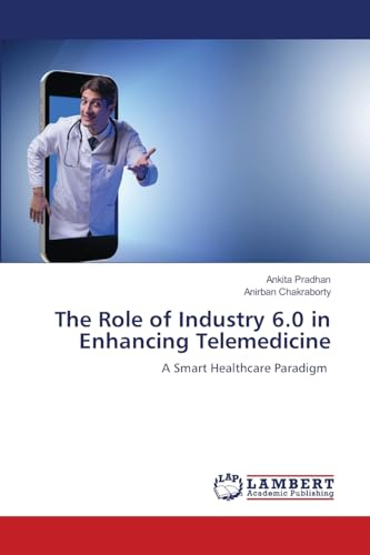 The Role of Industry 6.0 in Enhancing Telemedicine: A Smart Healthcare Paradigm
