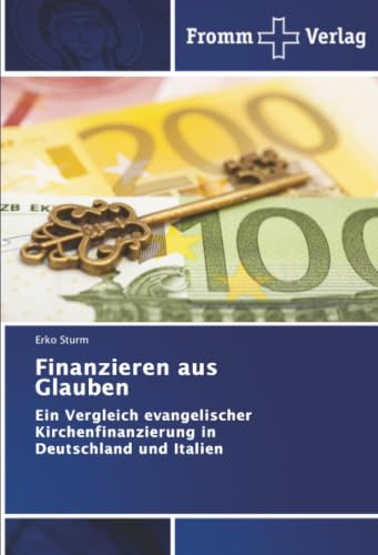 Finanzieren aus Glauben: Ein Vergleich evangelischer Kirchenfinanzierung in Deutschland und Italien