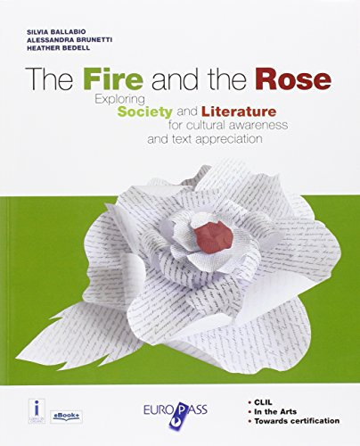 The fire and the rose. Per le Scuole superiori. Con CD-ROM. Con e-book. Con espansione online [Lingua inglese]