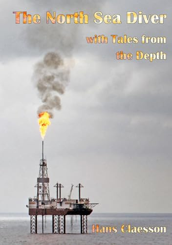 The North Sea Diver with Tales from the Depth