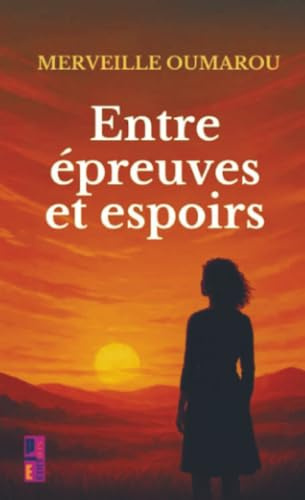 Entre épreuves et espoirs