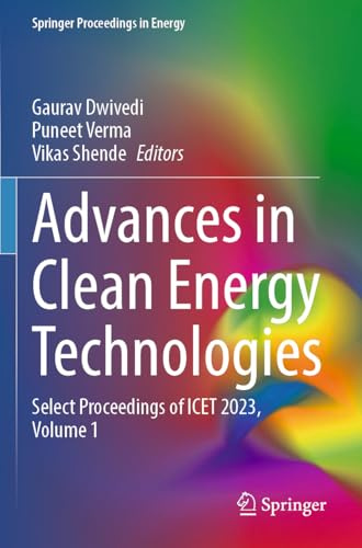 Advances in Clean Energy Technologies: Select Proceedings of ICET 2023, Volume 1 (Springer Proceedings in Energy)
