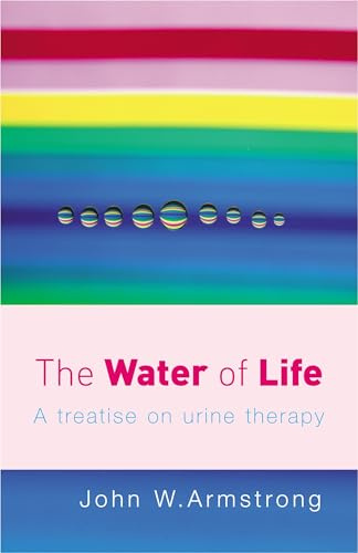 The Water of Life: A Treatise of Urine Therapy