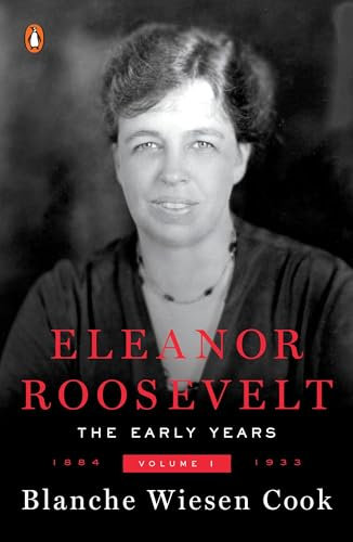 Eleanor Roosevelt: Vol.1:1884-1933: The Early Years, 1884-1933