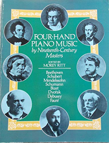 Four Hand Pianomusic by 19th Century Masters.: Edited by Morey Ritt (Dover Classical Piano Music: Four Hands)