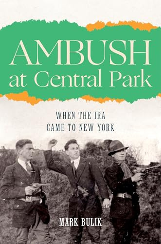 Ambush at Central Park: When the IRA Came to New York