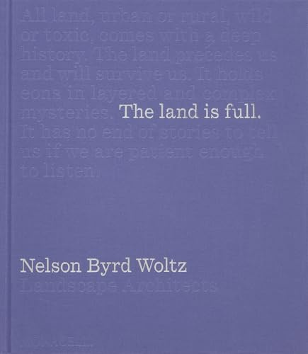 The Land Is Full: Nelson Byrd Woltz Landscape Architects
