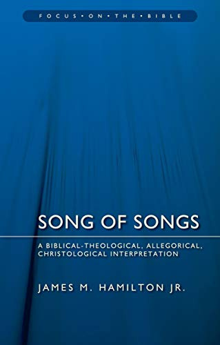 Song of Songs (Focus on the Bible): A Biblical–Theological, Allegorical, Christological Interpretation