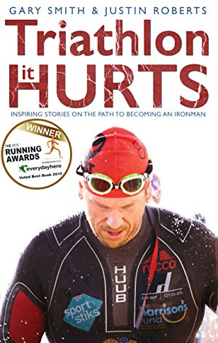 Triathlon – It HURTS: Inspiring stories on the path to becoming an Ironman