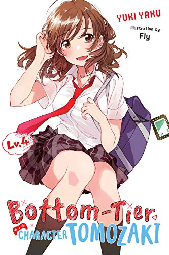 Bottom-Tier Character Tomozaki, Vol. 4 (light novel) (Volume 4)