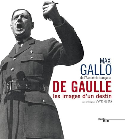 De Gaulle, les images d'un destin (nouvelle édition)