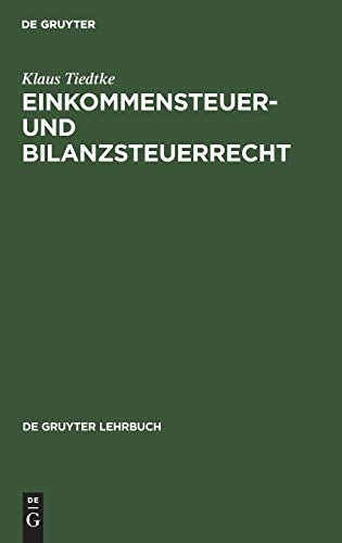 Einkommensteuer- und Bilanzsteuerrecht (De Gruyter Lehrbuch)