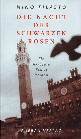 Die Nacht der schwarzen Rosen: Ein Avvocato Scalzi Roman (Avvocato Scalzi ermittelt, Band 3)