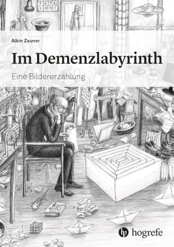 Im Demenzlabyrinth: Eine Bilderzählung