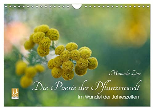 Die Poesie der Pflanzenwelt - Im Wandel der Jahreszeiten (Wandkalender 2026 DIN A4 quer), CALVENDO Monatskalender: Zauberhafte Nahaufnahmen von Naturdetails (CALVENDO Natur)
