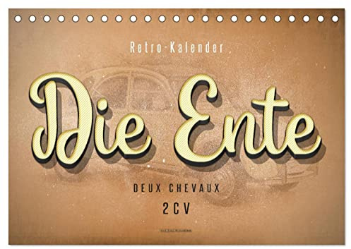 Die Ente, Deux Chevaux, 2CV (Tischkalender 2026 DIN A5 quer), CALVENDO Monatskalender: Von der Bauernkutsche zum Kultobjekt. (CALVENDO Mobilitaet)