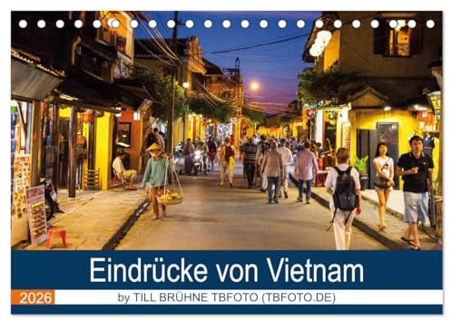 Eindrücke von VIETNAM 2026 by Till Brühne 2026 (Tischkalender 2026 DIN A5 quer), CALVENDO Monatskalender: Dieser Kalender zeigt interessante Eindrücke des Landes Vietnam. (CALVENDO Orte)
