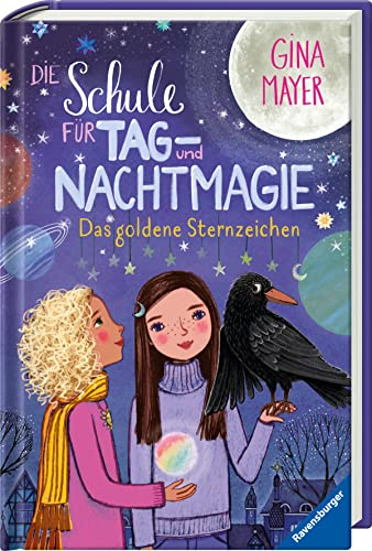 Die Schule für Tag- und Nachtmagie, Band 3 - Das goldene Sternzeichen (Die Schule für Tag- und Nachtmagie, 3)