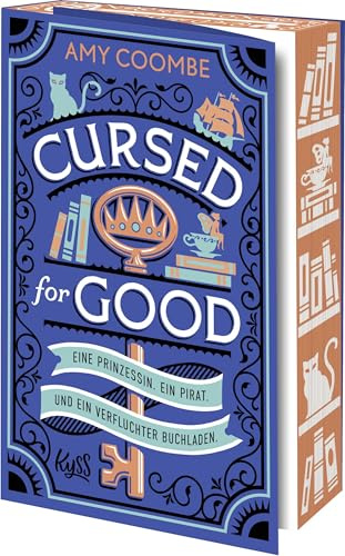 Cursed for Good – Eine Prinzessin. Ein Pirat. Und ein verfluchter Buchladen.: Cozy Romantasy mit exklusivem Farbschnitt in der ersten Auflage und Lesezeichen (For Good-Reihe, Band 1)