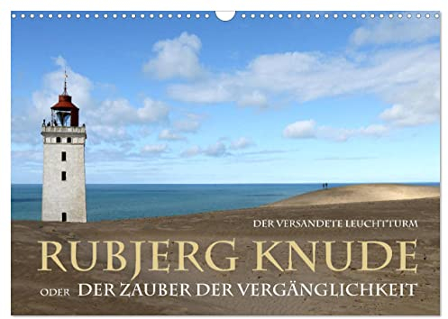 Rudbjerg Knude - Der versandete Leuchtturm (Wandkalender 2023 DIN A3 quer): Der Leuchtturm Rudbjerg Knude in Nordjütland – ein Gebäude, das dem ... (Monatskalender, 14 Seiten ) (CALVENDO Orte)