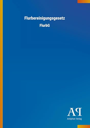 Flurbereinigungsgesetz: FlurbG