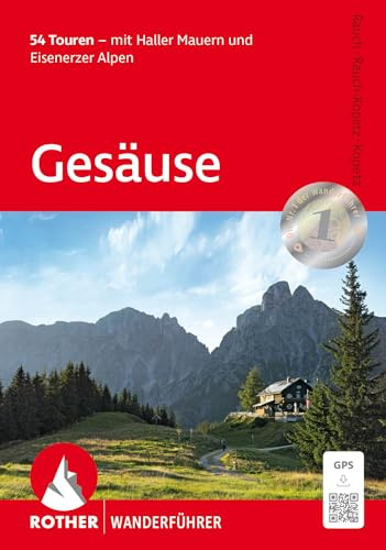 ROTHER Wanderführer Gesäuse: 53 Touren – mit Haller Mauern und Eisenerzer Alpen. Mit GPS-Tracks
