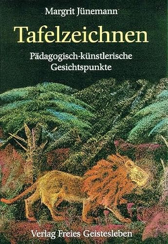 Tafelzeichnen: Pädagogisch-künstlerische Gesichtspunkte (Menschenkunde und Erziehung)