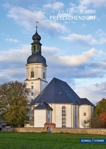 Pretzschendorf: Ev.-Luth. Kirche (Kleine Kunstführer / Kleine Kunstführer / Kirchen u. Klöster)