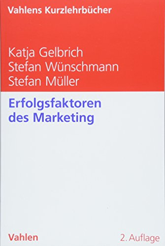 Erfolgsfaktoren des Marketing (Vahlens Kurzlehrbücher)