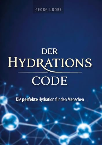 Der Hydrations-Code: Die beste Hydration für den Menschen
