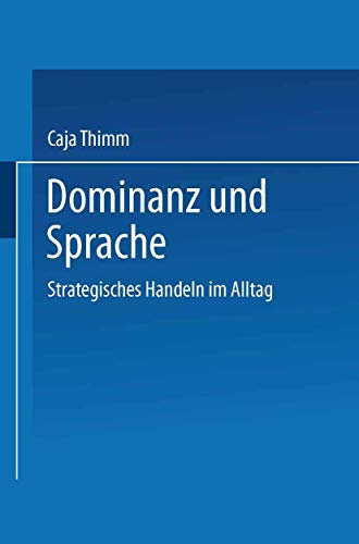Dominanz und Sprache: Strategisches Handeln im Alltag (DUV Sozialwissenschaft) (German Edition)
