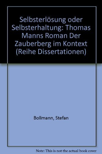 Selbsterlösung oder Selbsterhaltung. Thomas Manns Roman 'Der Zauberberg' im Kontext