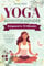 Yoga-Adventskalender - Entspannt in 15 Minuten - Für mehr Achtsamkeit, innere Kraft und Entspannung in der Vorweihnachtszeit!