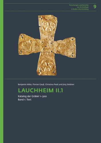 Lauchheim II.1.: Katalog der Gräber 1-300. Band I: Text, Band II: Tafeln (Forschungen und Berichte zur Archäologie in Baden-Württemberg, Band 1)