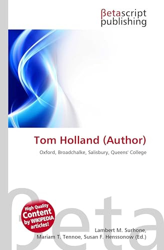 Tom Holland (Author): Oxford, Broadchalke, Salisbury, Queens' College