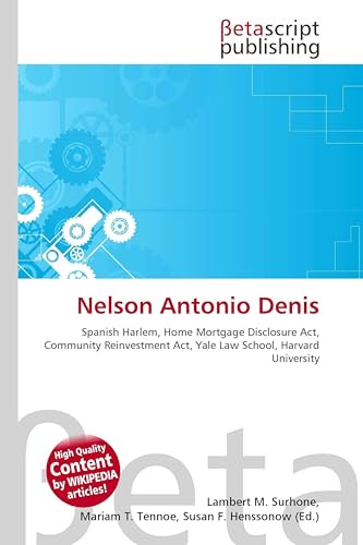 Nelson Antonio Denis: Spanish Harlem, Home Mortgage Disclosure Act, Community Reinvestment Act, Yale Law School, Harvard University