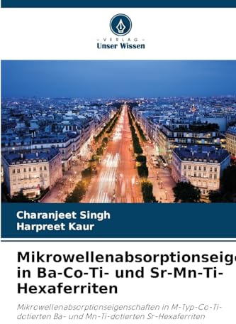 Mikrowellenabsorptionseigenschaften in Ba-Co-Ti- und Sr-Mn-Ti-Hexaferriten: Mikrowellenabsorptionseigenschaften in M-Typ-Co-Ti-dotierten Ba- und Mn-Ti-dotierten Sr-Hexaferriten