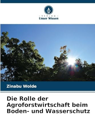 Die Rolle der Agroforstwirtschaft beim Boden- und Wasserschutz