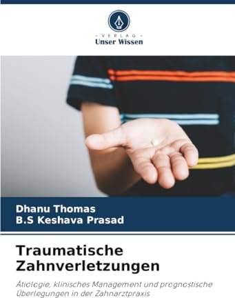 Traumatische Zahnverletzungen: Ätiologie, klinisches Management und prognostische Überlegungen in der Zahnarztpraxis