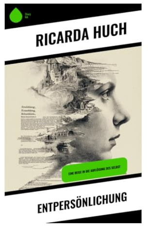 Entpersönlichung: Psychologische Prosa über Identitätsverlust, innere Freiheit und die Krise des modernen Individuums