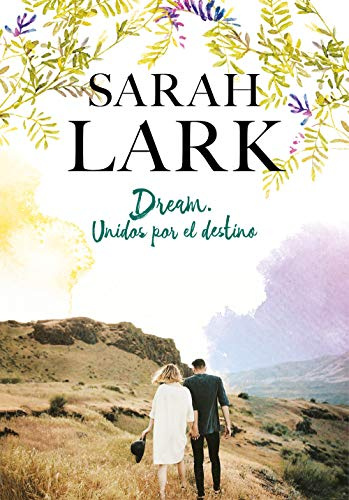 Dream. Unidos por el destino / Dream: United by Destiny (Escritura desatada)