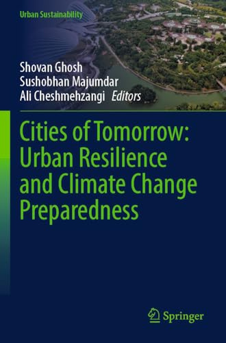 Cities of Tomorrow: Urban Resilience and Climate Change Preparedness (Urban Sustainability)
