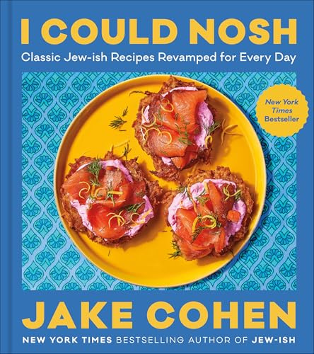 I Could Nosh: Classic Jew-ish Recipes Revamped for Every Day―Bestselling Modern Jewish Recipes for Everyday Noshing