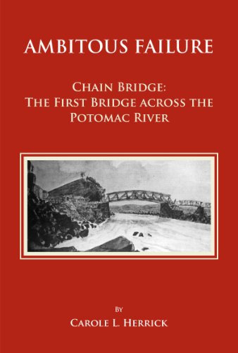 Ambitious Failure: Chain Bridge, the First Bridge Across the Potomac River