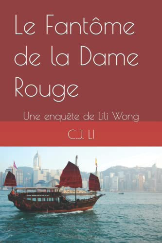 Le Fantôme de la Dame Rouge: Une enquête de Lili Wong